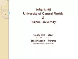 Softgrid @ University of Central Florida &amp; Purdue University