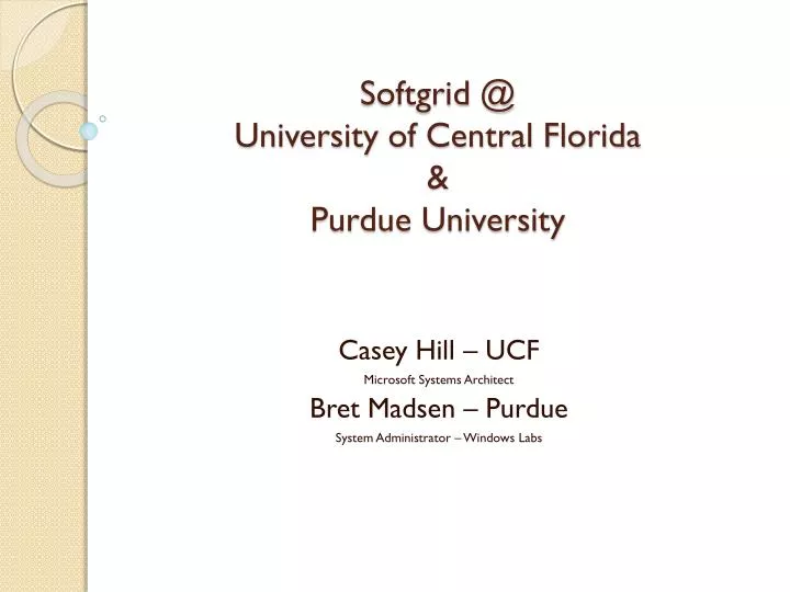 softgrid @ university of central florida purdue university