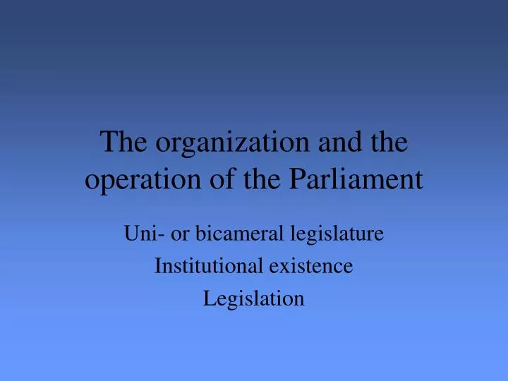 the organization and the operation of the parliament