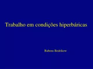 trabalho em condi es hiperb ricas