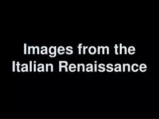 Images from the Italian Renaissance