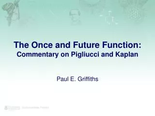 The Once and Future Function: Commentary on Pigliucci and Kaplan