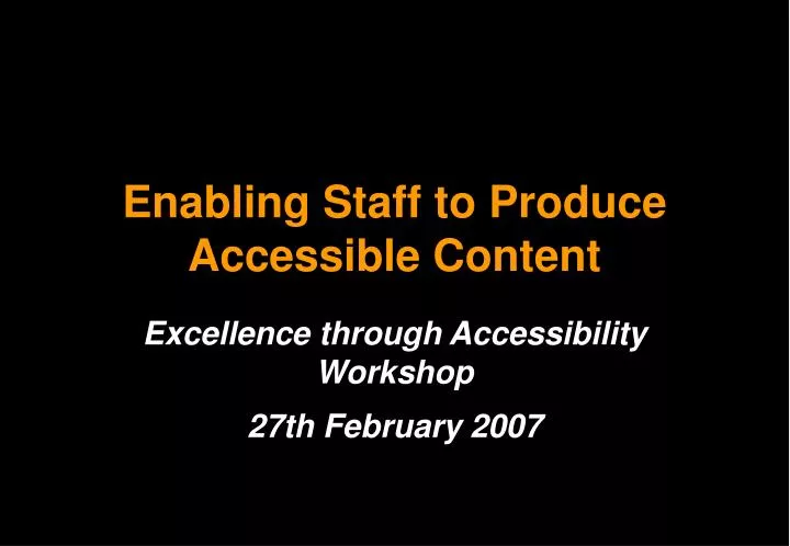 enabling staff to produce accessible content