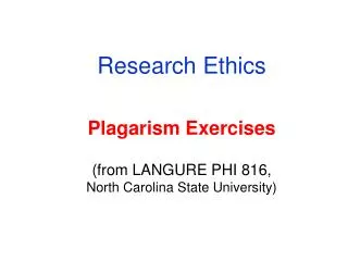 Research Ethics Plagarism Exercises (from LANGURE PHI 816, North Carolina State University)