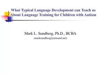 What Typical Language Development can Teach us About Language Training for Children with Autism