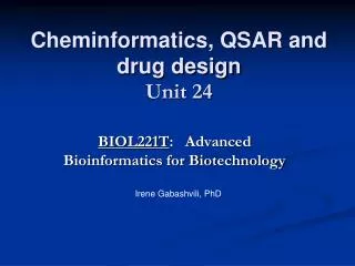 Cheminformatics , QSAR and drug design Unit 24