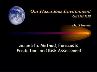 Our Hazardous Environment GEOG 1110 Dr. Thieme