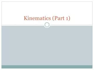 Kinematics (Part 1)