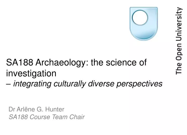sa188 archaeology the science of investigation integrating culturally diverse perspectives