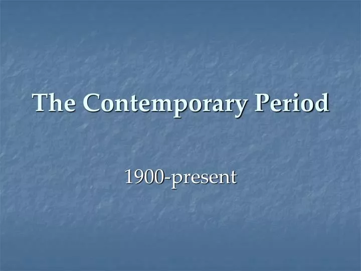 the contemporary period