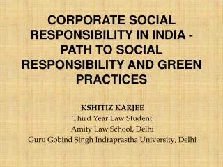 CORPORATE SOCIAL RESPONSIBILITY IN INDIA - PATH TO SOCIAL RESPONSIBILITY AND GREEN PRACTICES