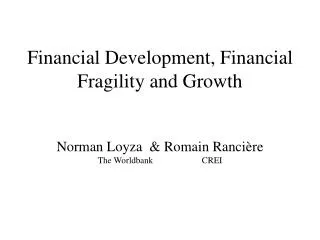 Financial Development, Financial Fragility and Growth