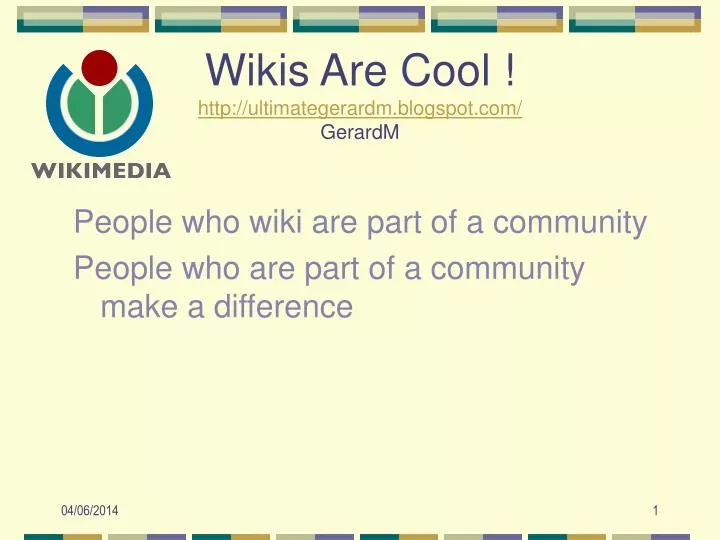wikis are cool http ultimategerardm blogspot com gerardm
