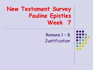 New Testament Survey Pauline Epistles Week 7