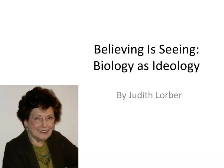believing is seeing biology as ideology