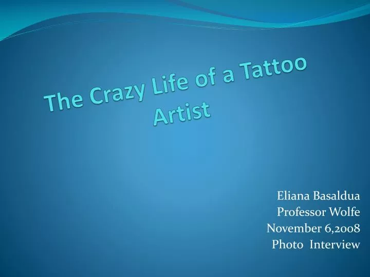 the crazy life of a tattoo artist