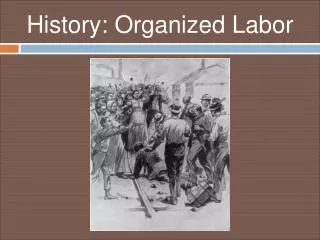 History: Organized Labor