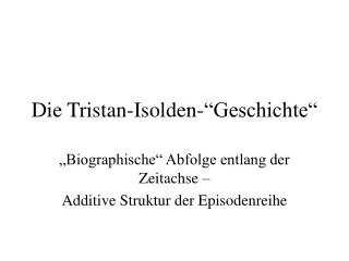 Die Tristan-Isolden-“Geschichte“