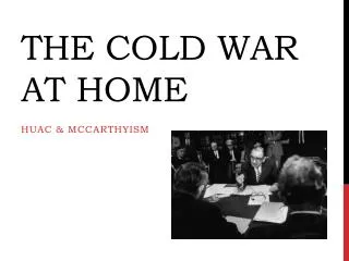 THE COLD WAR AT HOME