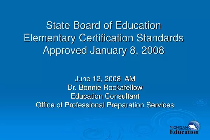 state board of education elementary certification standards approved january 8 2008