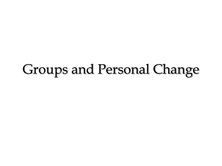 groups and personal change
