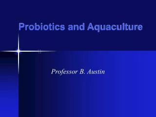 Probiotics and Aquaculture
