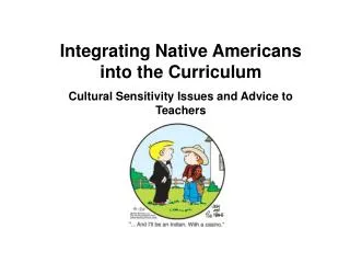 Integrating Native Americans into the Curriculum Cultural Sensitivity Issues and Advice to Teachers