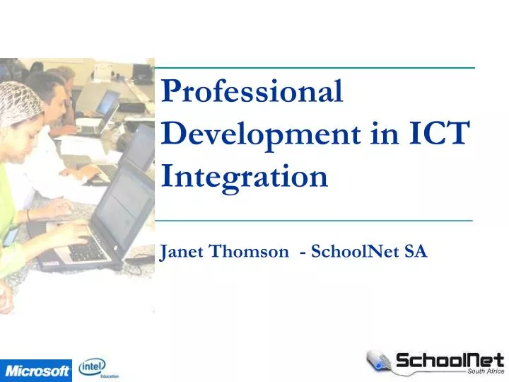 professional development in ict integration janet thomson schoolnet sa