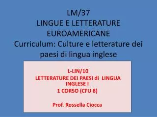 LM/37 LINGUE E LETTERATURE EUROAMERICANE Curriculum: Culture e letterature dei paesi di lingua inglese