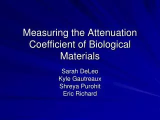 Measuring the Attenuation Coefficient of Biological Materials
