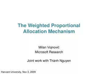 The Weighted Proportional Allocation Mechanism