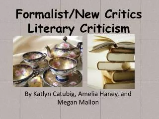 Formalist/New Critics Literary Criticism