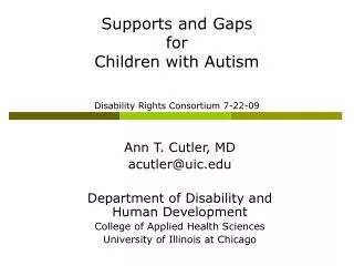 Ann T. Cutler, MD acutler@uic.edu Department of Disability and Human Development College of Applied Health Sciences Univ