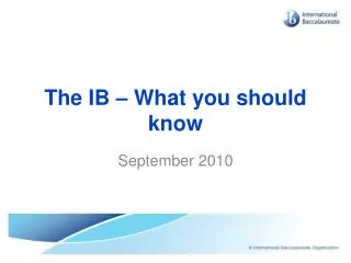 The IB – What you should know