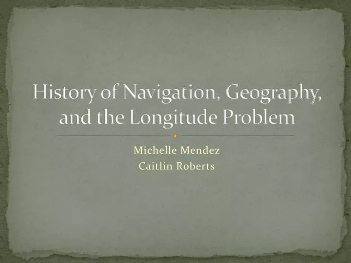 history of navigation geography and the longitude problem