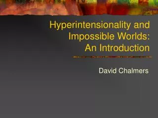 Hyperintensionality and Impossible Worlds: An Introduction
