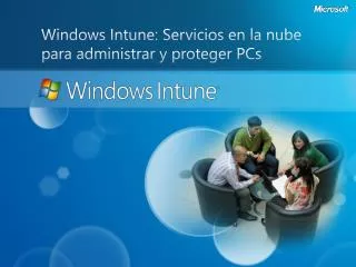 Windows Intune: Servicios en la nube para administrar y proteger PCs