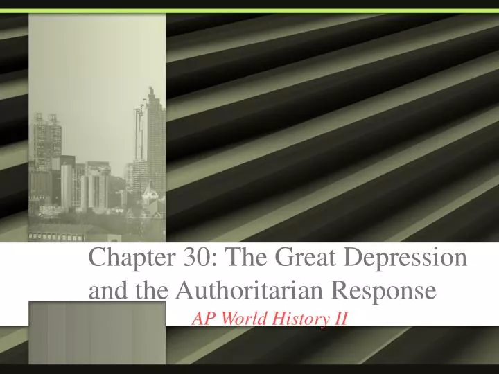 chapter 30 the great depression and the authoritarian response