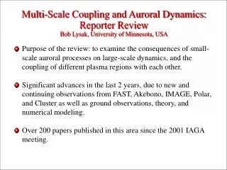 Multi-Scale Coupling and Auroral Dynamics: Reporter Review Bob Lysak, University of Minnesota, USA
