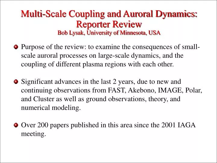 multi scale coupling and auroral dynamics reporter review bob lysak university of minnesota usa