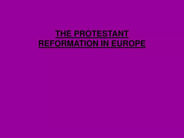 the protestant reformation in europe