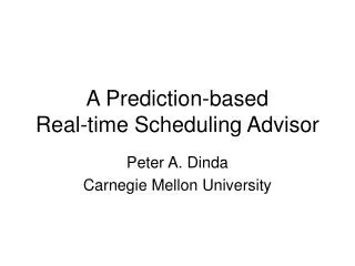 A Prediction-based Real-time Scheduling Advisor