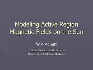 Modeling Active Region Magnetic Fields on the Sun
