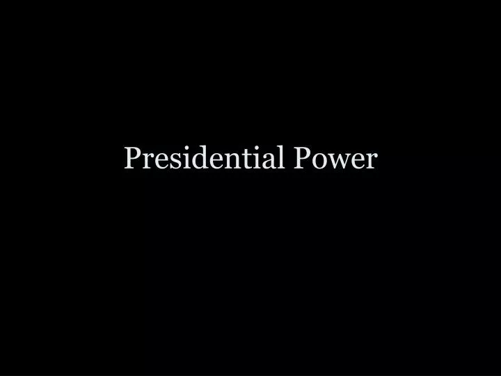 presidential power