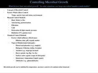 Controlling Microbial Growth What factors limit microbial growth? In what situations are large microbial numbers undesi