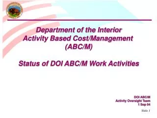 Department of the Interior Activity Based Cost/Management (ABC/M) Status of DOI ABC/M Work Activities