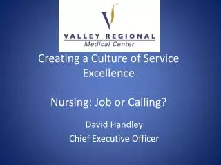 Creating a Culture of Service Excellence Nursing: Job or Calling?