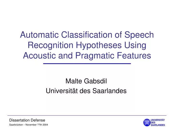 automatic classification of speech recognition hypotheses using acoustic and pragmatic features