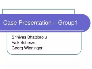 Case Presentation – Group1