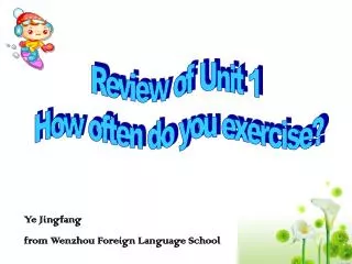 Review of Unit 1 How often do you exercise?